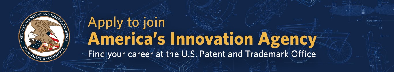 Apply to America's Innovation Agency Find your career @ the U.S. Patent & Trademark Office, DOC seal